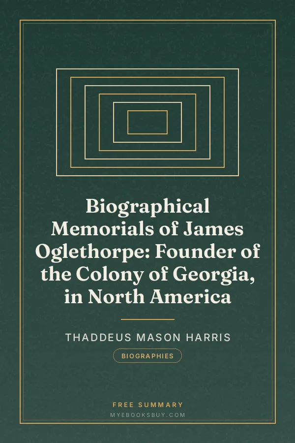 Cover of Biographical Memorials of James Oglethorpe: Founder of the Colony of Georgia, in North America