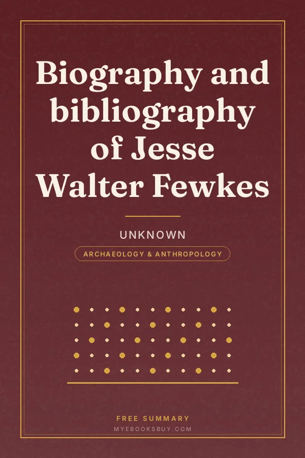 Cover of Biography and bibliography of Jesse Walter Fewkes