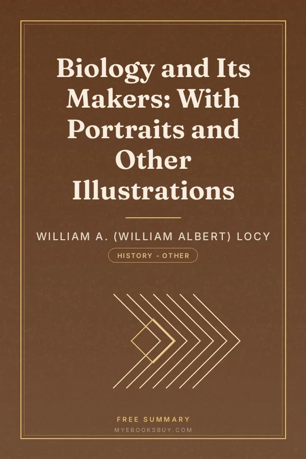 Cover of Biology and Its Makers: With Portraits and Other Illustrations