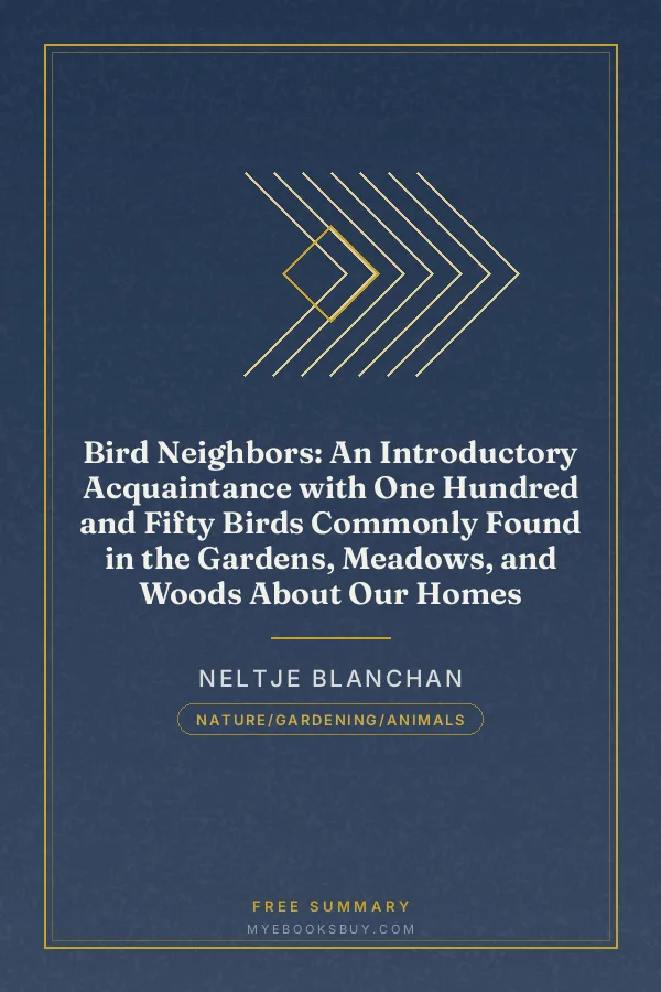 Cover of Bird Neighbors: An Introductory Acquaintance with One Hundred and Fifty Birds Commonly Found in the Gardens, Meadows, and Woods About Our Homes