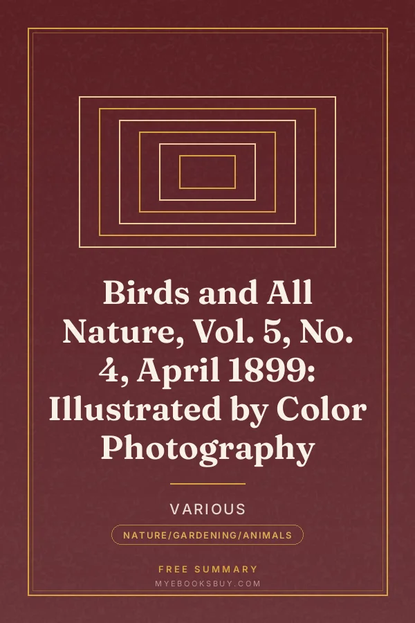Cover of Birds and All Nature, Vol. 5, No. 4, April 1899: Illustrated by Color Photography