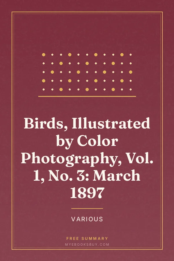 Cover of Birds, Illustrated by Color Photography, Vol. 1, No. 3: March 1897