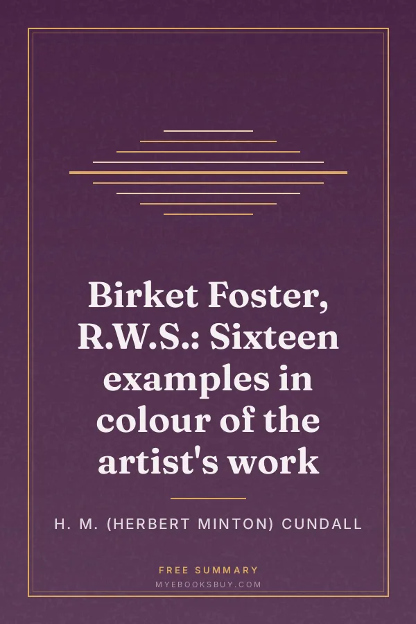 Cover of Birket Foster, R.W.S.: Sixteen examples in colour of the artist's work