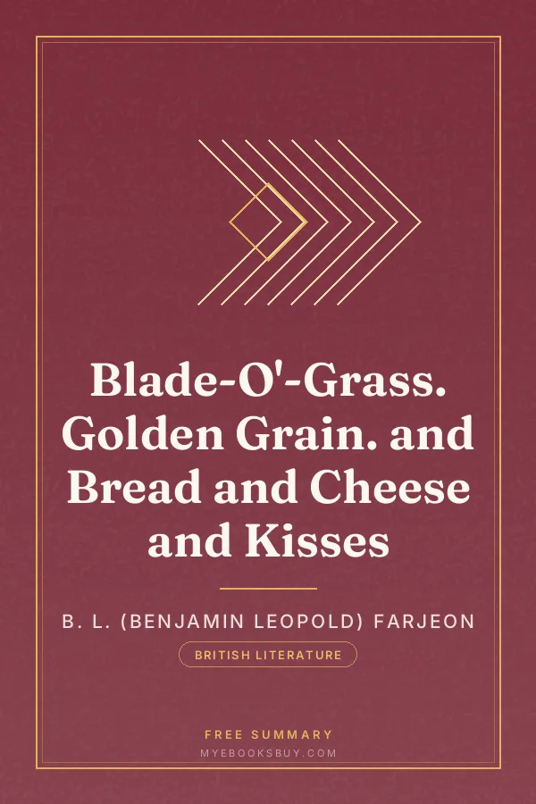 Cover of Blade-O'-Grass. Golden Grain. and Bread and Cheese and Kisses