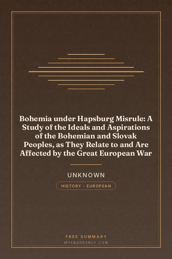 Cover of Bohemia under Hapsburg Misrule: A Study of the Ideals and Aspirations of the Bohemian and Slovak Peoples, as They Relate to and Are Affected by the Great European War