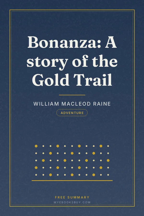 Cover of Bonanza: A story of the Gold Trail