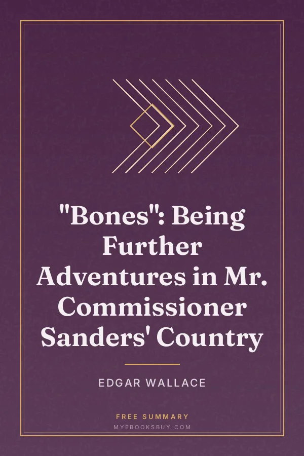 Cover of "Bones": Being Further Adventures in Mr. Commissioner Sanders' Country