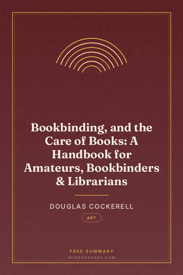 Cover of Bookbinding, and the Care of Books: A Handbook for Amateurs, Bookbinders & Librarians