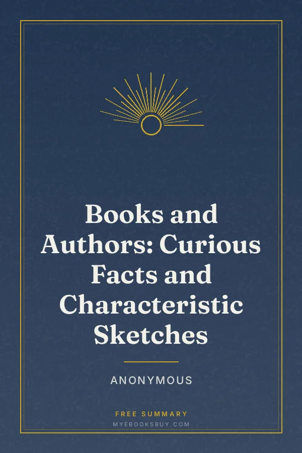 Cover of Books and Authors: Curious Facts and Characteristic Sketches