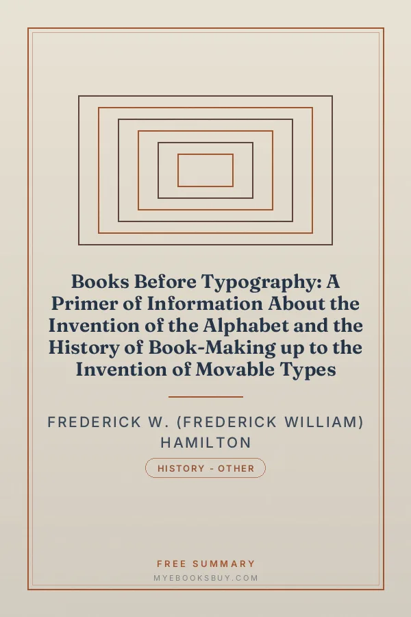 Cover of Books Before Typography: A Primer of Information About the Invention of the Alphabet and the History of Book-Making up to the Invention of Movable Types