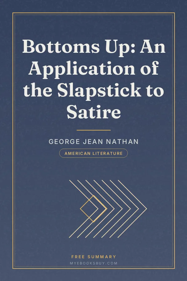 Cover of Bottoms Up: An Application of the Slapstick to Satire