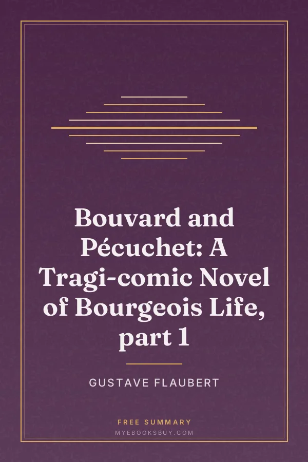 Cover of Bouvard and Pécuchet: A Tragi-comic Novel of Bourgeois Life, part 1
