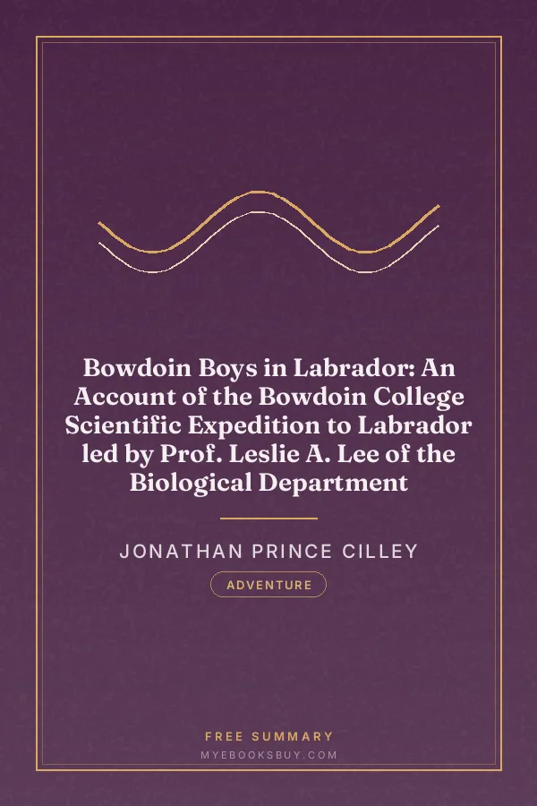 Cover of Bowdoin Boys in Labrador: An Account of the Bowdoin College Scientific Expedition to Labrador led by Prof. Leslie A. Lee of the Biological Department