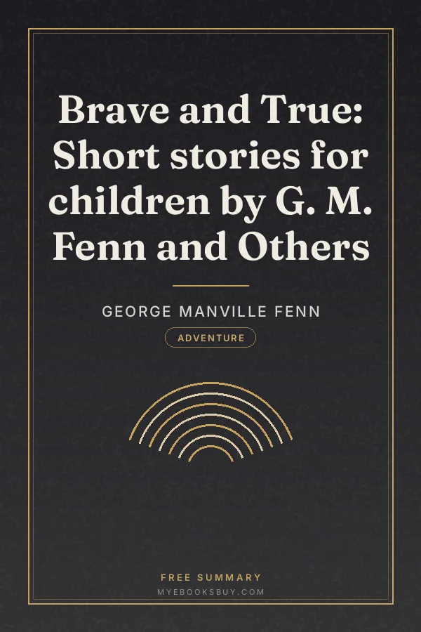 Cover of Brave and True: Short stories for children by G. M. Fenn and Others