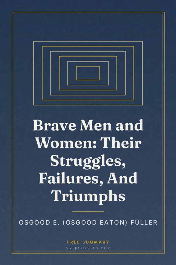 Cover of Brave Men and Women: Their Struggles, Failures, And Triumphs