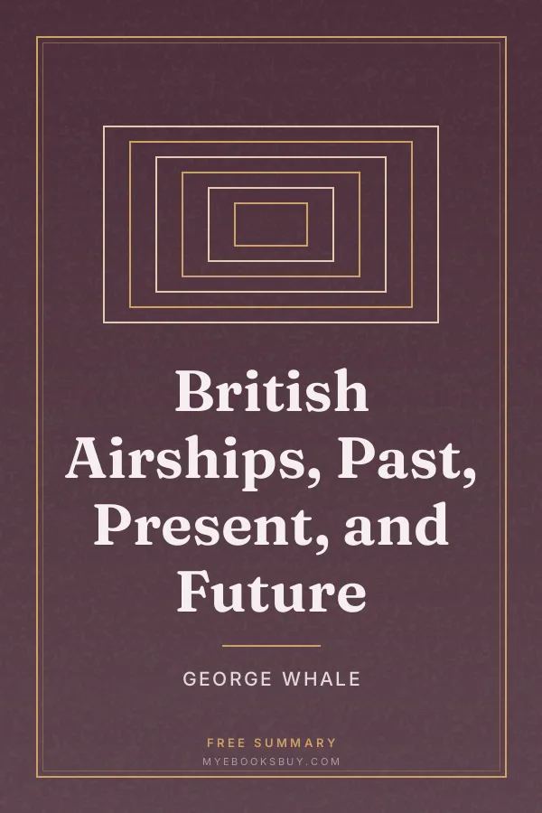 Cover of British Airships, Past, Present, and Future
