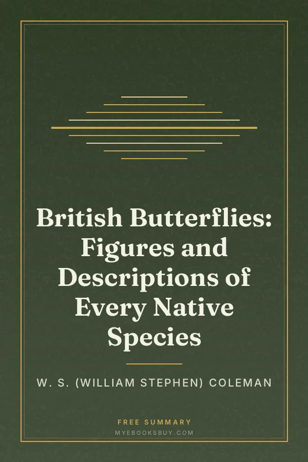 Cover of British Butterflies: Figures and Descriptions of Every Native Species