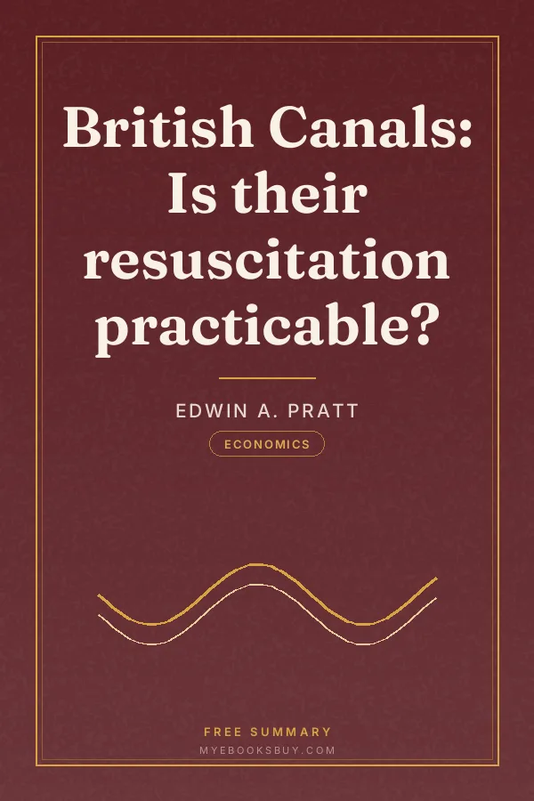 Cover of British Canals: Is their resuscitation practicable?