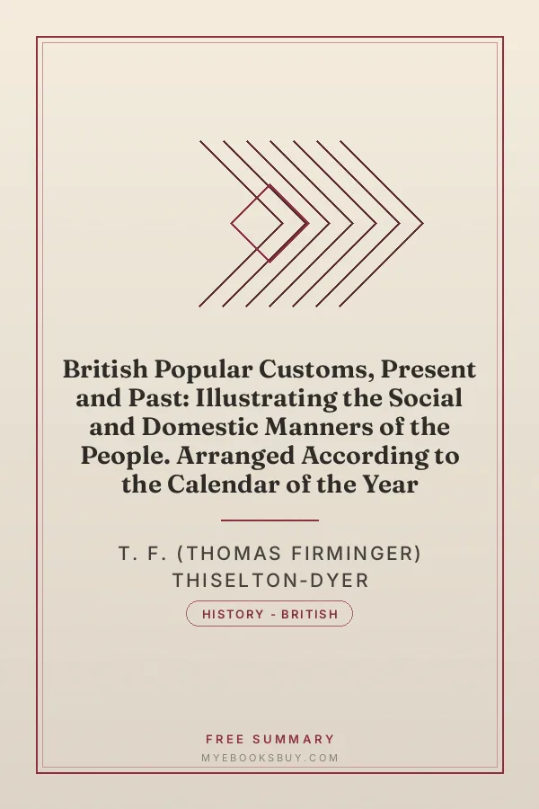 Cover of British Popular Customs, Present and Past: Illustrating the Social and Domestic Manners of the People. Arranged According to the Calendar of the Year