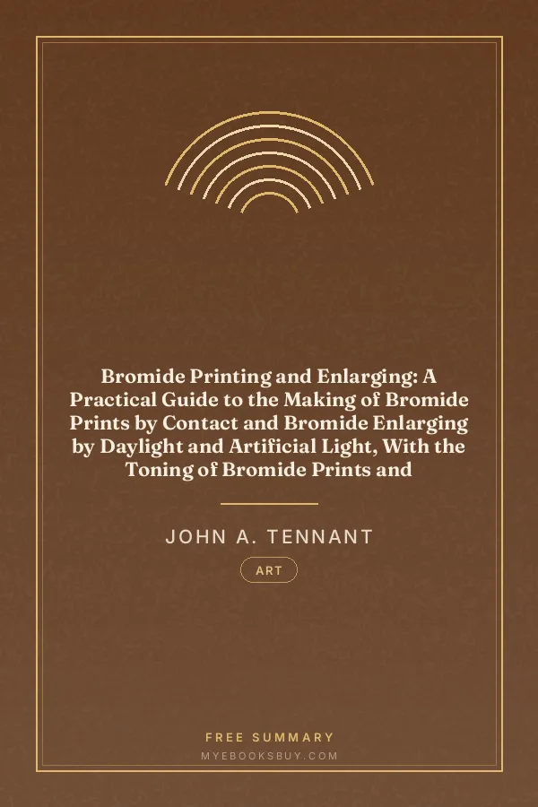 Cover of Bromide Printing and Enlarging: A Practical Guide to the Making of Bromide Prints by Contact and Bromide Enlarging by Daylight and Artificial Light, With the Toning of Bromide Prints and Enlargements