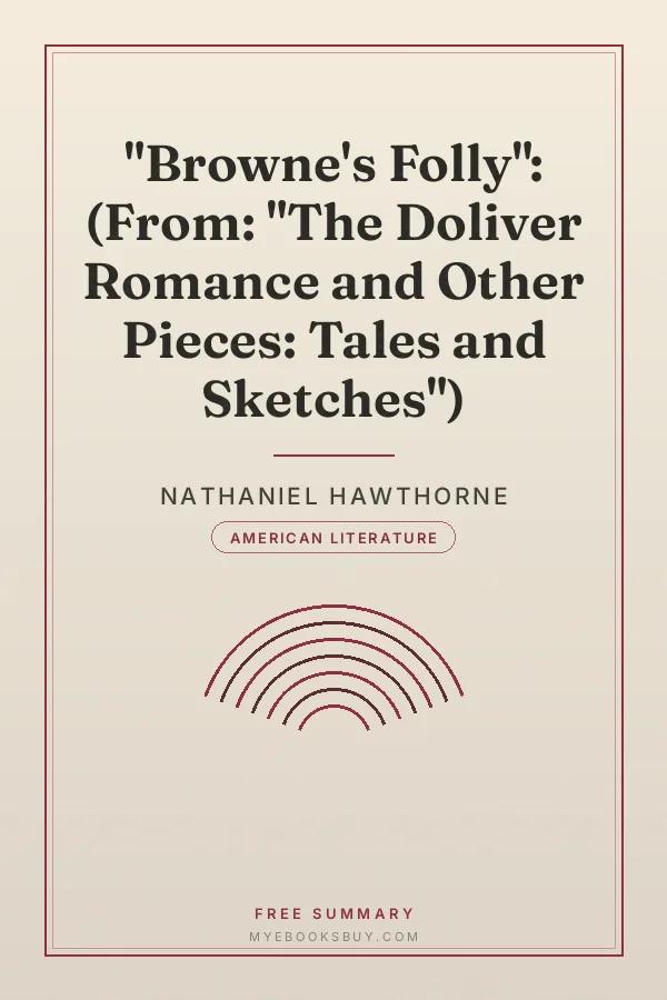 Cover of "Browne's Folly": (From: "The Doliver Romance and Other Pieces: Tales and Sketches")