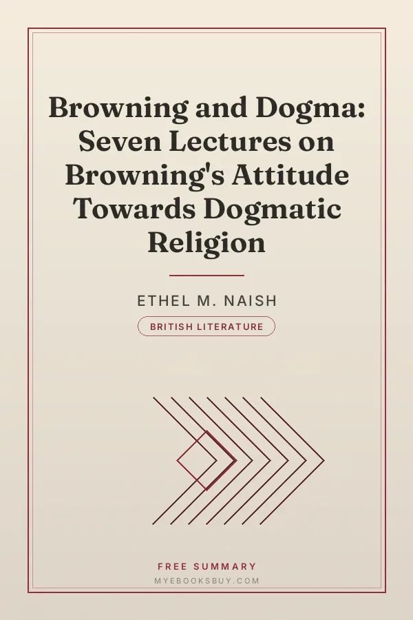 Cover of Browning and Dogma: Seven Lectures on Browning's Attitude Towards Dogmatic Religion