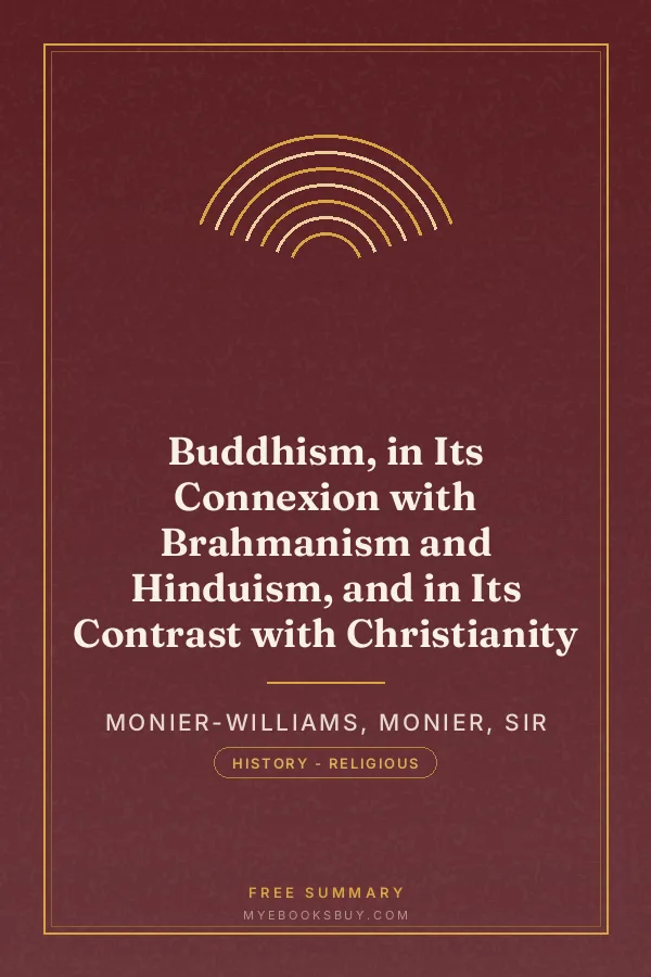 Cover of Buddhism, in Its Connexion with Brahmanism and Hinduism, and in Its Contrast with Christianity