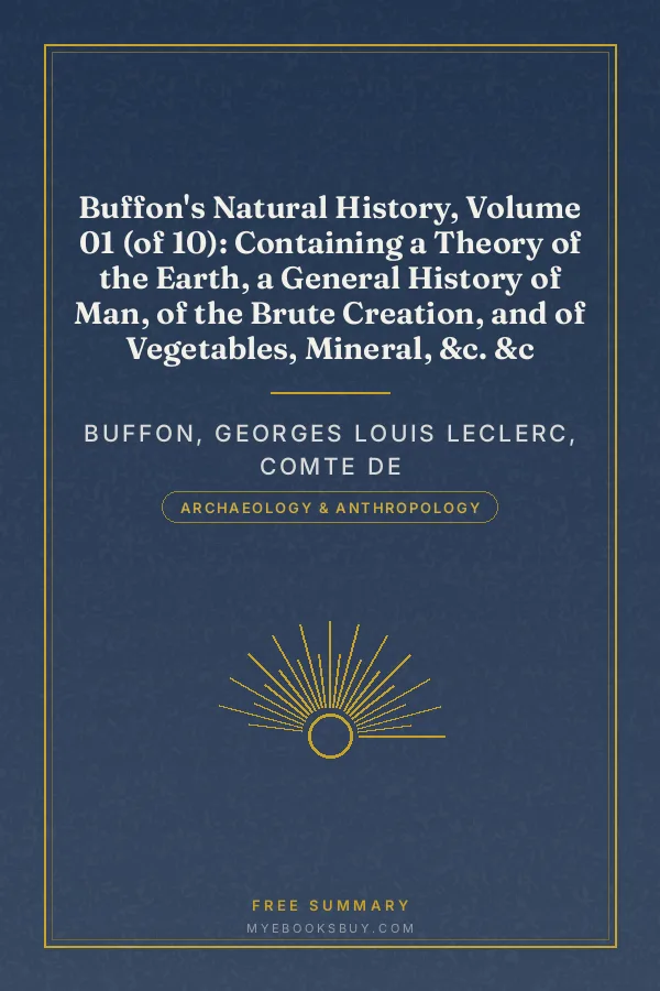 Cover of Buffon's Natural History, Volume 01 (of 10): Containing a Theory of the Earth, a General History of Man, of the Brute Creation, and of Vegetables, Mineral, &c. &c