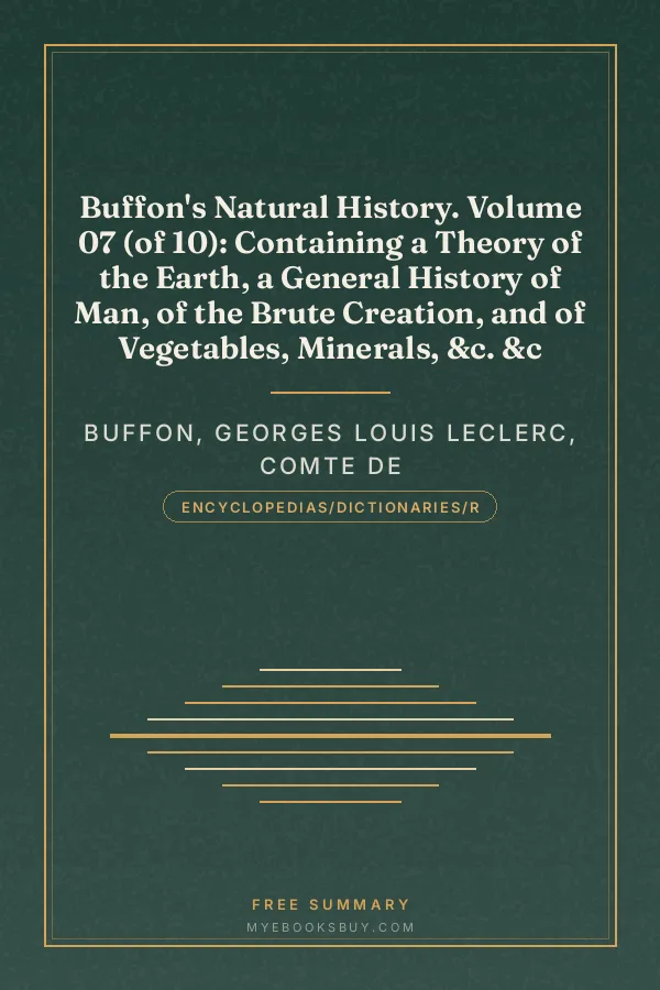 Cover of Buffon's Natural History. Volume 07 (of 10): Containing a Theory of the Earth, a General History of Man, of the Brute Creation, and of Vegetables, Minerals, &c. &c