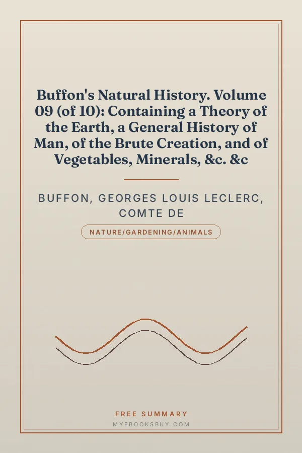 Cover of Buffon's Natural History. Volume 09 (of 10): Containing a Theory of the Earth, a General History of Man, of the Brute Creation, and of Vegetables, Minerals, &c. &c