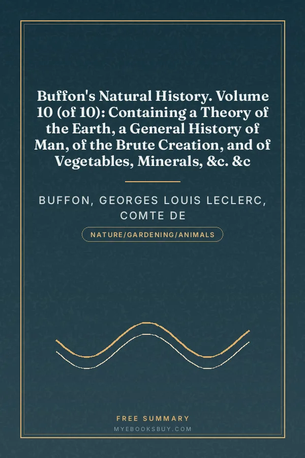 Cover of Buffon's Natural History. Volume 10 (of 10): Containing a Theory of the Earth, a General History of Man, of the Brute Creation, and of Vegetables, Minerals, &c. &c