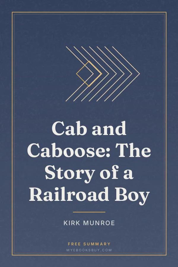 Cover of Cab and Caboose: The Story of a Railroad Boy