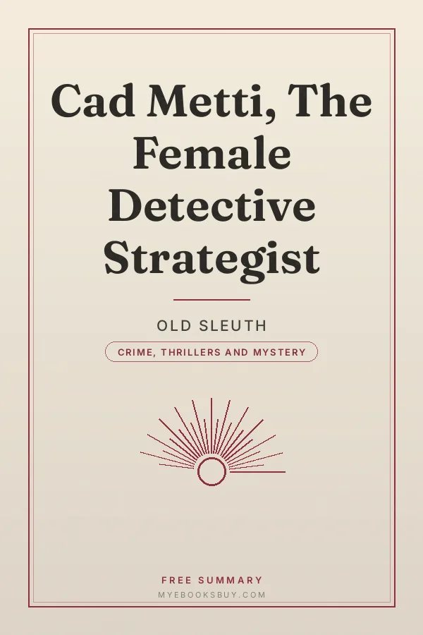 Cover of Cad Metti, The Female Detective Strategist