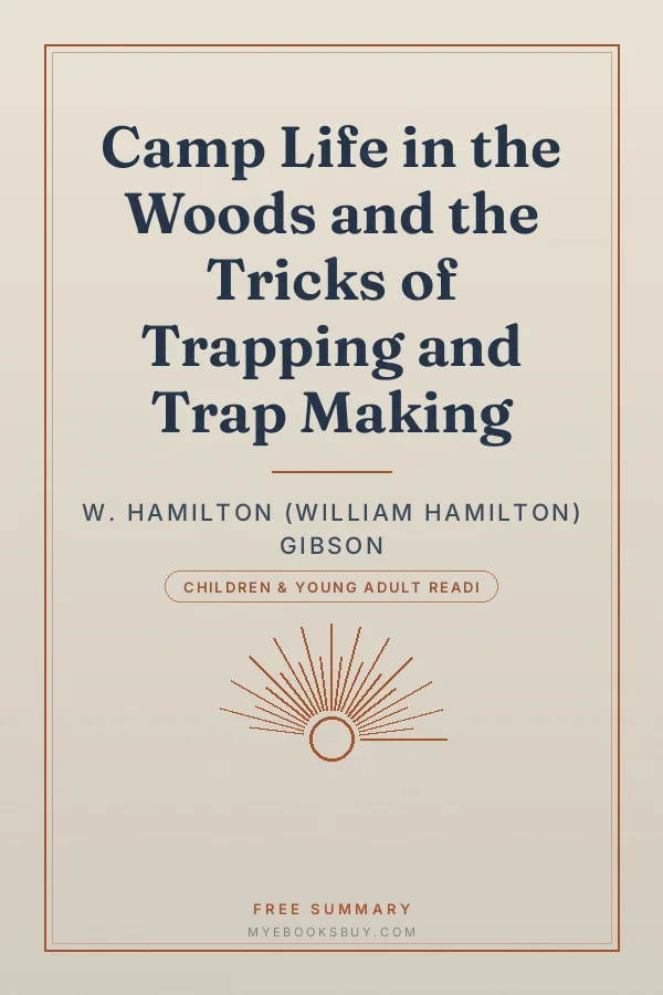 Cover of Camp Life in the Woods and the Tricks of Trapping and Trap Making