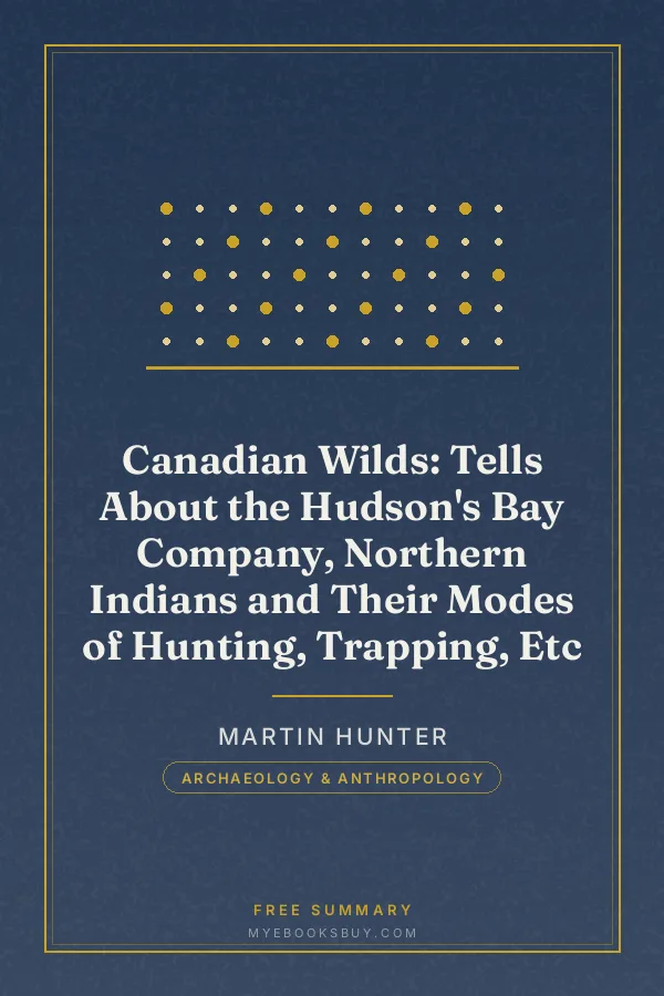 Cover of Canadian Wilds: Tells About the Hudson's Bay Company, Northern Indians and Their Modes of Hunting, Trapping, Etc