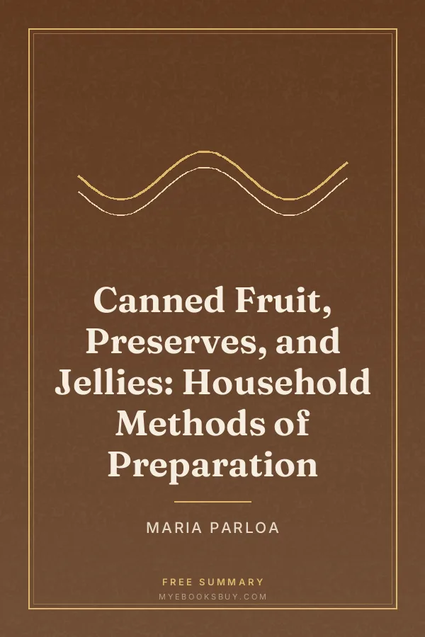 Cover of Canned Fruit, Preserves, and Jellies: Household Methods of Preparation