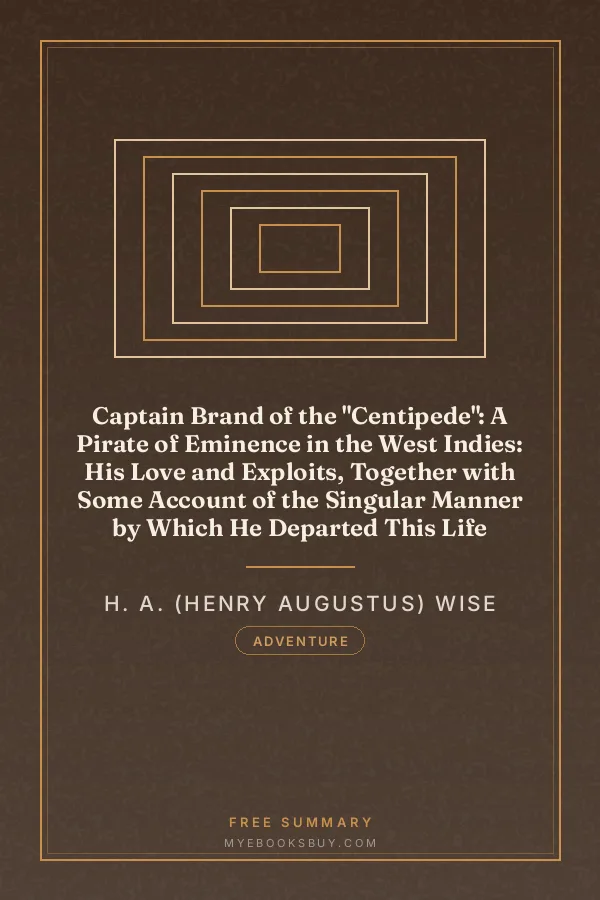 Cover of Captain Brand of the "Centipede": A Pirate of Eminence in the West Indies: His Love and Exploits, Together with Some Account of the Singular Manner by Which He Departed This Life
