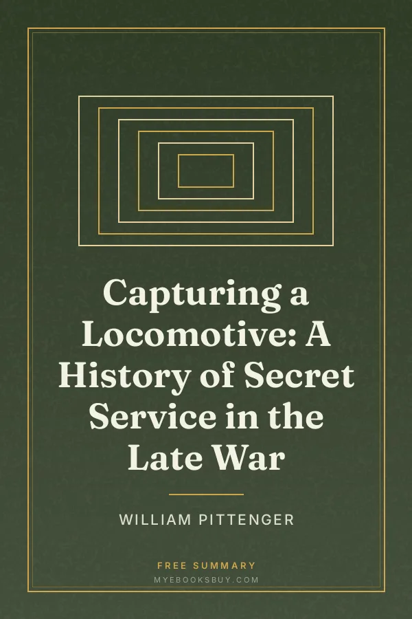 Cover of Capturing a Locomotive: A History of Secret Service in the Late War
