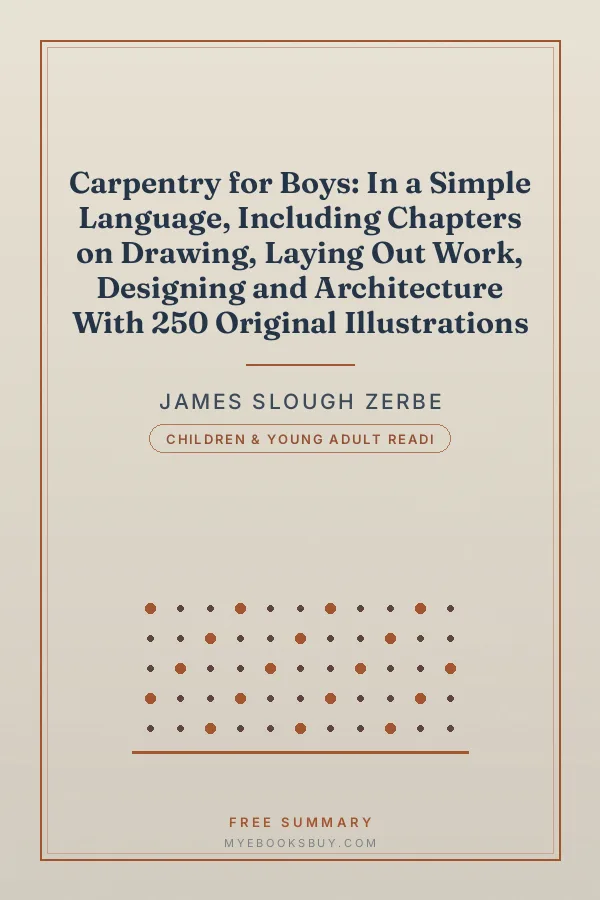 Cover of Carpentry for Boys: In a Simple Language, Including Chapters on Drawing, Laying Out Work, Designing and Architecture With 250 Original Illustrations