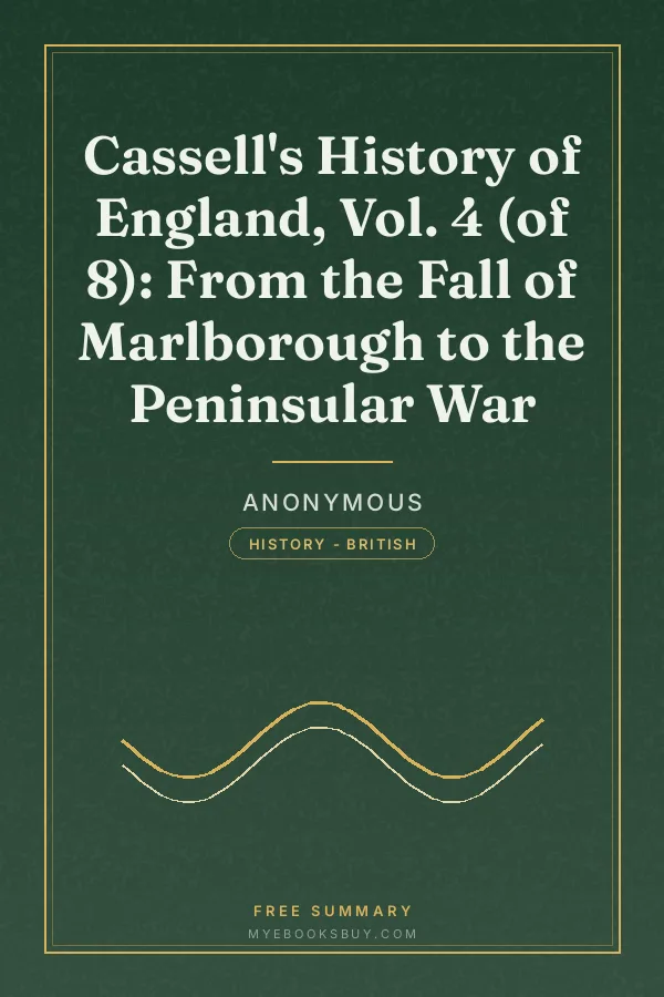 Cover of Cassell's History of England, Vol. 4 (of 8): From the Fall of Marlborough to the Peninsular War