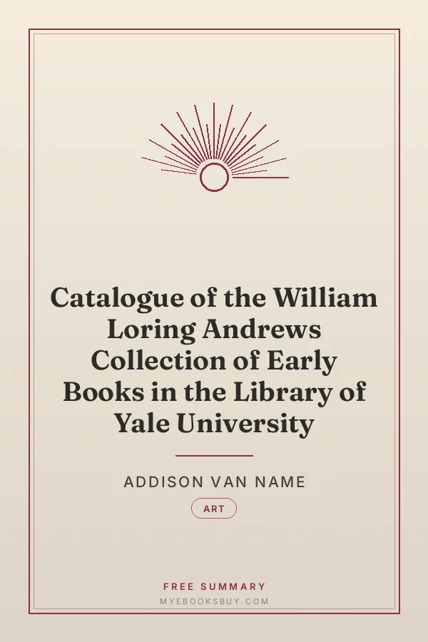 Cover of Catalogue of the William Loring Andrews Collection of Early Books in the Library of Yale University