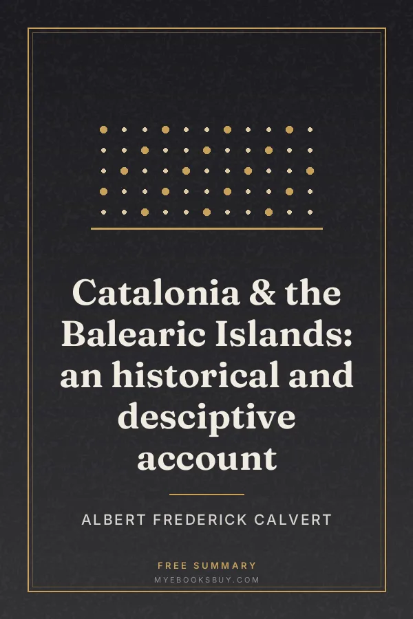 Cover of Catalonia & the Balearic Islands: an historical and desciptive account