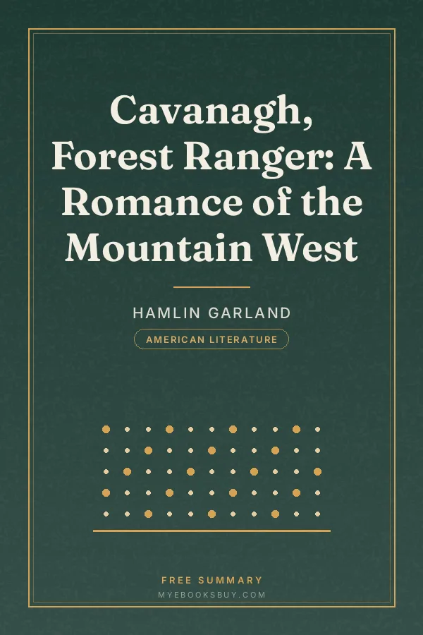 Cover of Cavanagh, Forest Ranger: A Romance of the Mountain West