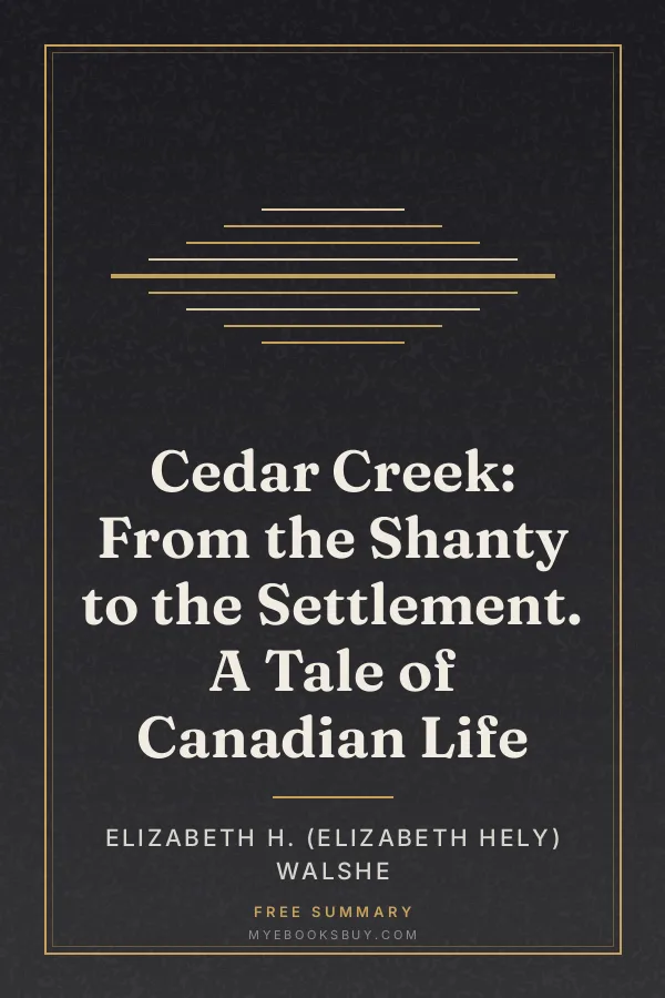 Cover of Cedar Creek: From the Shanty to the Settlement. A Tale of Canadian Life