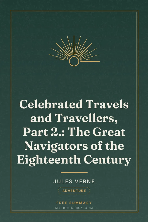 Cover of Celebrated Travels and Travellers, Part 2.: The Great Navigators of the Eighteenth Century