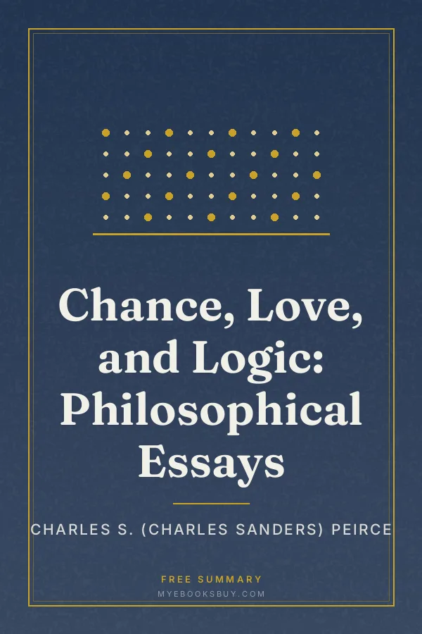 Cover of Chance, Love, and Logic: Philosophical Essays