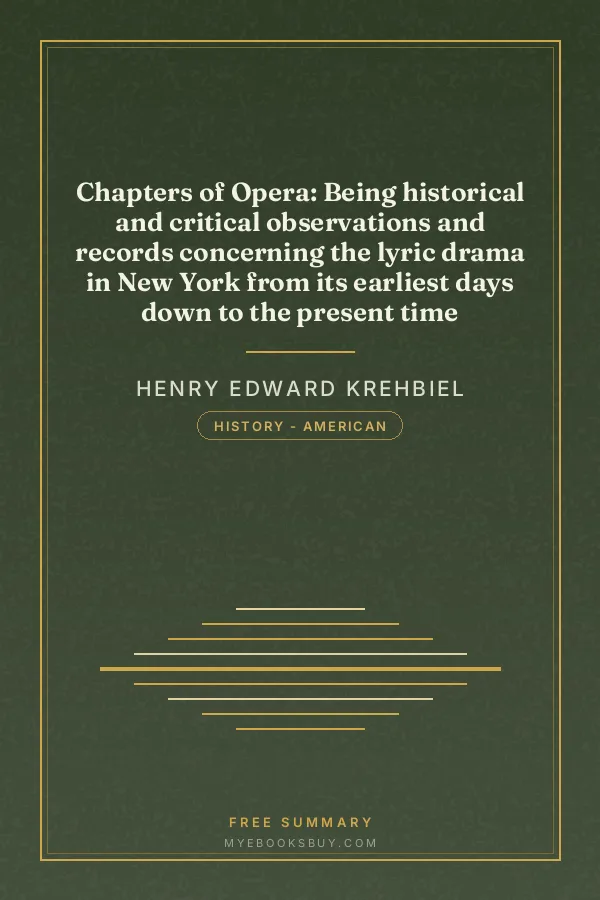 Cover of Chapters of Opera: Being historical and critical observations and records concerning the lyric drama in New York from its earliest days down to the present time