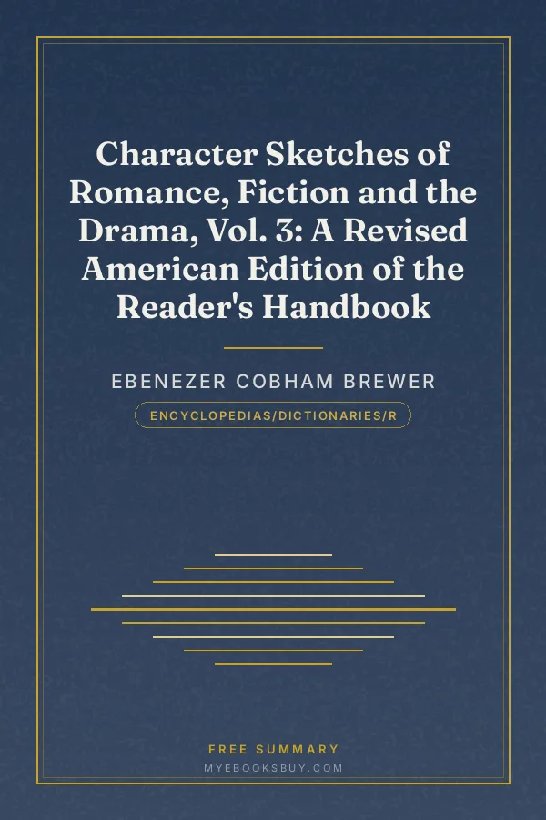 Cover of Character Sketches of Romance, Fiction and the Drama, Vol. 3: A Revised American Edition of the Reader's Handbook