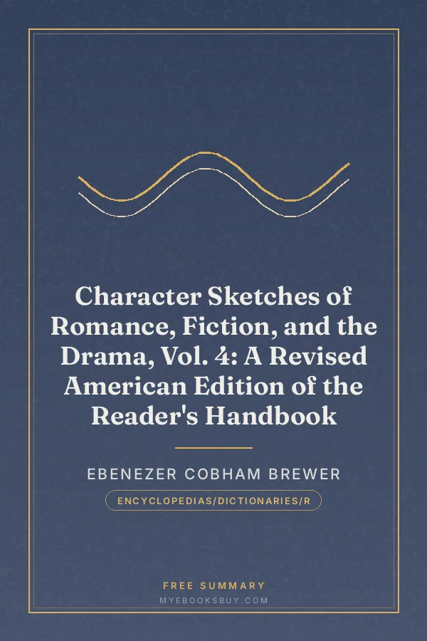 Cover of Character Sketches of Romance, Fiction, and the Drama, Vol. 4: A Revised American Edition of the Reader's Handbook