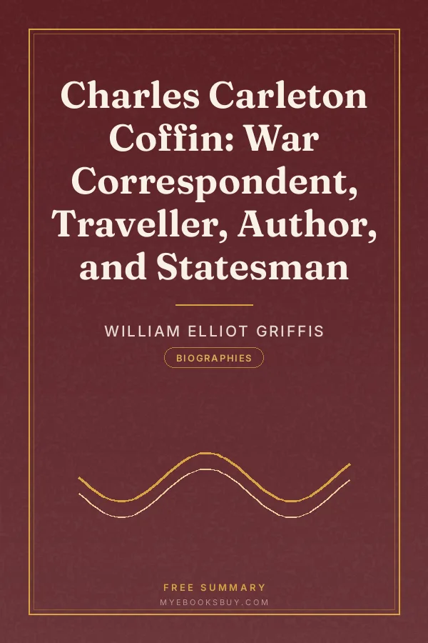 Cover of Charles Carleton Coffin: War Correspondent, Traveller, Author, and Statesman